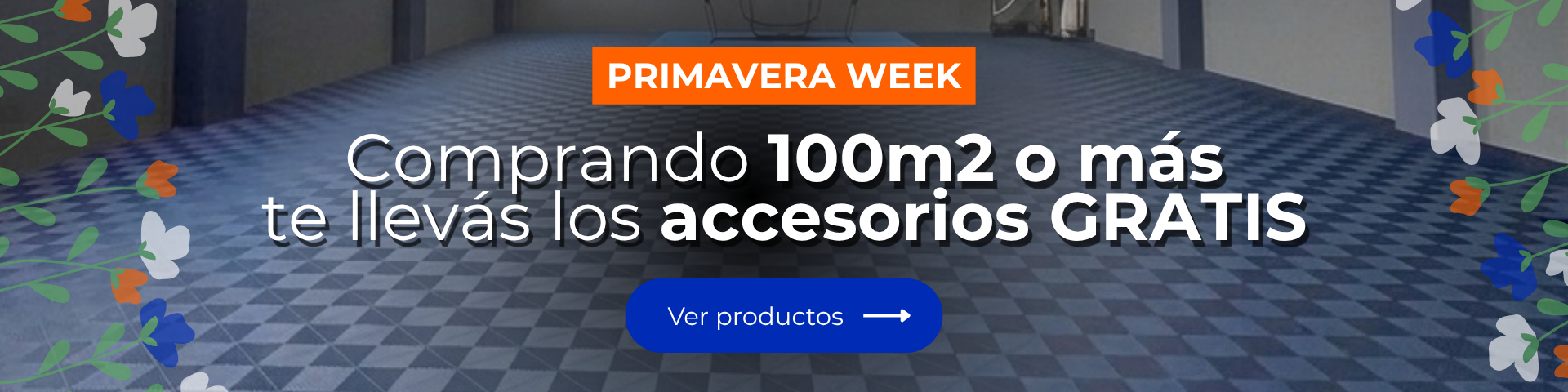 Primavera Week — Comprando 100m2 o más te llevás los accesorios GRATIS